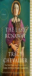 The Last Runaway: A Novel by Tracy Chevalier Paperback Book