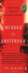 Murder in Amsterdam: Liberal Europe, Islam, and the Limits of Tolerence by Ian Buruma Paperback Book