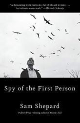 Spy of the First Person by Sam Shepard Paperback Book