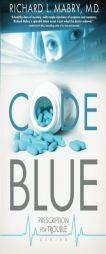 Code Blue (Prescription for Trouble) by Richard Mabry Paperback Book