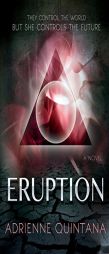 Eruption by Adrienne Quintana Paperback Book