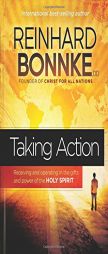 Taking Action: Receiving and Operating in the Gifts and Power of the Holy Spirit by Reinhard Bonnke Paperback Book