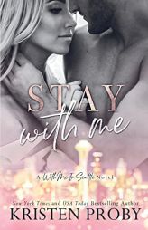 Stay With Me (With Me In Seattle) (Volume 9) by Kristen Proby Paperback Book