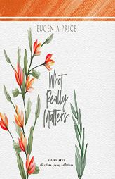 What Really Matters by Eugenia Price Paperback Book