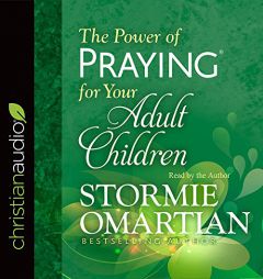 The Power of Praying for Your Adult Children by Stormie Omartian Paperback Book