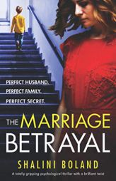 The Marriage Betrayal: A totally gripping and heart-stopping psychological thriller full of twists by Shalini Boland Paperback Book