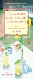 The Florabama Ladies' Auxiliary & Sewing Circle by Lois Battle Paperback Book