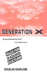 Generation X: Tales for an Accelerated Culture by Douglas Coupland Paperback Book