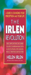 The Irlen Revolution: A Guide to Changing Your Perception and Your Life by Helen Irlen Paperback Book