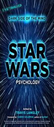 Star Wars Psychology: Dark Side of the Mind by Travis Langley Paperback Book