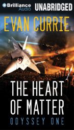 The Heart of Matter: Odyssey One (Odyssey Series) by Evan Currie Paperback Book