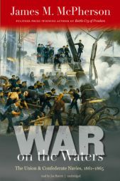 War on the Waters: The Union and Confederate Navies, 1861-1865 (The Littlefield History of the Civil War Era) by James M. McPherson Paperback Book