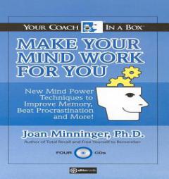 Make Your Mind Work for You: New Mind Power Techniques to Improve Memory, Beat Procrastination and More! (Your Coach in a Box) by Joan Minninger Paperback Book