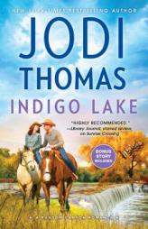 Indigo Lake: A Western Romance Novel by Jodi Thomas Paperback Book