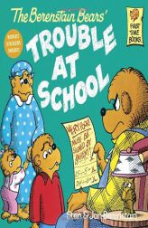 The Berenstain Bears and the Trouble at School (First Time Books(R)) by Stan Berenstain Paperback Book