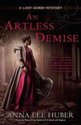 An Artless Demise by Anna Lee Huber Paperback Book