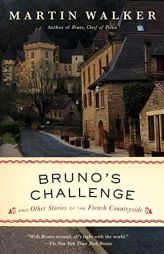 Bruno's Challenge: And Other Stories of the French Countryside (Bruno, Chief of Police Series) by Martin Walker Paperback Book