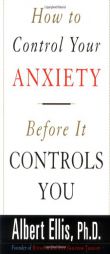How To Control Your Anxiety Before It Controls You by Albert Ellis Paperback Book