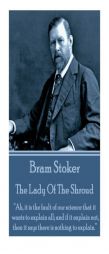 Bram Stoker - The Lady of the Shroud: Ah by Bram Stoker Paperback Book