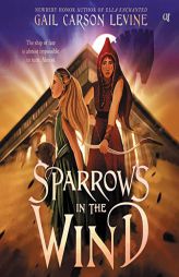 Sparrows in the Wind by Gail Carson Levine Paperback Book