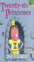Twenty-six Princesses: An Alphabet Story by Dave Horowitz Paperback Book