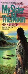 My Sister the Moon by Sue Harrison Paperback Book