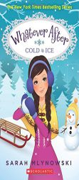 Cold as Ice (Whatever After #6) by Sarah Mlynowski Paperback Book