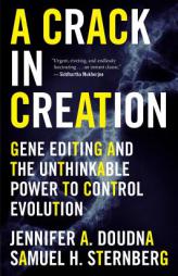A Crack in Creation: Gene Editing and the Unthinkable Power to Control Evolution by Jennifer A. Doudna Paperback Book