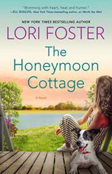 The Honeymoon Cottage: A Novel by Lori Foster Paperback Book