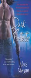 Dark Protector (Paladins of Darkness, Book 1) by Alexis Morgan Paperback Book