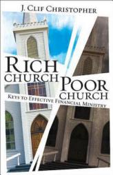 Rich Church, Poor Church: Keys to Effective Financial Ministry by J Clif Christopher Paperback Book