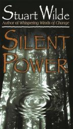 Silent Power by Stuart Wilde Paperback Book