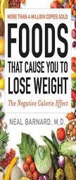 Foods That Cause You to Lose Weight: The Negative Calorie Effect by Neal M. D. Barnard Paperback Book