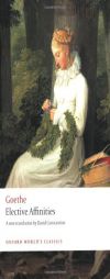 Elective Affinities (Oxford World's Classics) by Johann Wolfgang Von Goethe Paperback Book