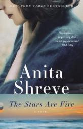 The Stars Are Fire by Anita Shreve Paperback Book