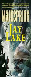 Mainspring by Jay Lake Paperback Book