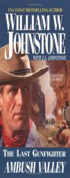 Last Gunfighter: Ambush Valley (Last Gunfighter) by William W. Johnstone Paperback Book