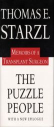 The Puzzle People: Memoirs Of A Transplant Surgeon by Thomas E. Starzl Paperback Book