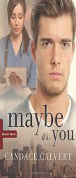 Maybe It's You by Candace Calvert Paperback Book