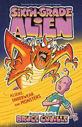 Aliens, Underwear, and Monsters (11) (Sixth-Grade Alien) by Bruce Coville Paperback Book