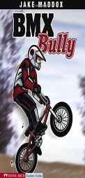 BMX Bully (Jake Maddox Sports Story) by Jake Maddox Paperback Book