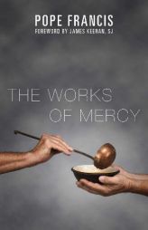 The Works of Mercy by Pope Francis Paperback Book
