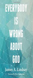 Everybody Is Wrong about God by James A. Lindsay Paperback Book