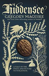 Hiddensee: A Tale of the Once and Future Nutcracker by Gregory Maguire Paperback Book