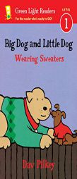 Big Dog and Little Dog Wearing Sweaters (Reader) (Green Light Readers Level 1) by Dav Pilkey Paperback Book
