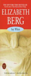 Say When by Elizabeth Berg Paperback Book