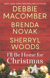 I'll Be Home for Christmas: Silver BellsOn a Snowy ChristmasThe Perfect Holiday by Debbie Macomber Paperback Book