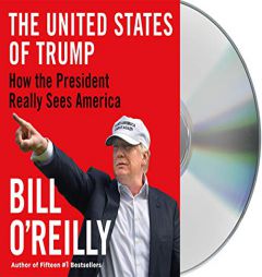 The United States of Trump: How the President Really Sees America by Bill O'Reilly Paperback Book