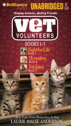Vet Volunteers Books 1-3: Fight for Life, Homeless, Trickster (Vet Volunteers Series) by Laurie Halse Anderson Paperback Book