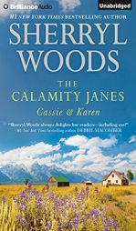 The Calamity Janes: Cassie & Karen: Do You Take This Rebel?, Courting the Enemy by Sherryl Woods Paperback Book
